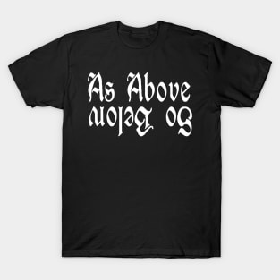 As Above So Below T-Shirt